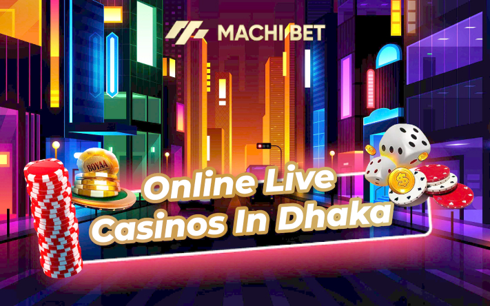 Online Live Casinos In Dhaka