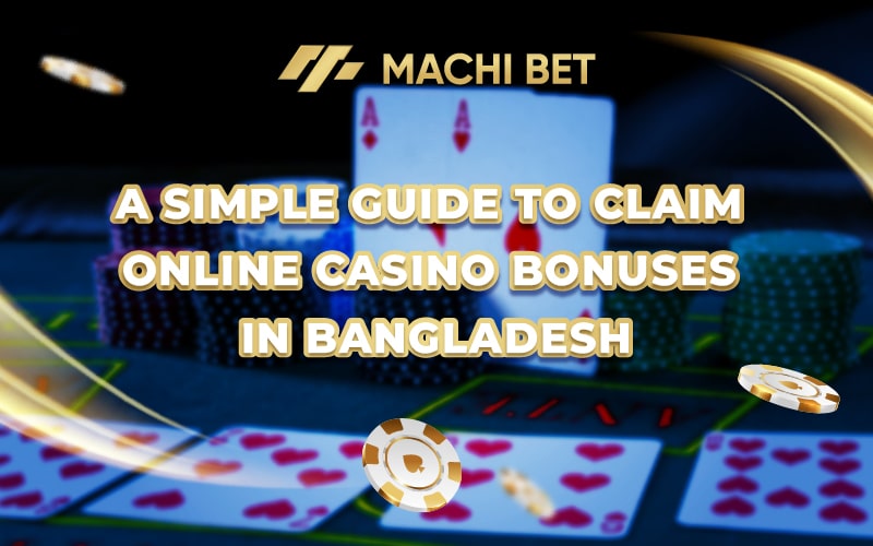 How to Claim Online Casino Bonus in Bangladesh