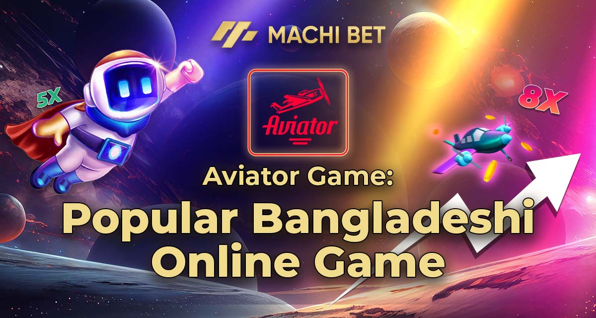 Aviator Game: Popular Bangladeshi Online Game